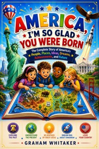 America, I'm So Glad You Were Born - Graham Whitaker - ebook