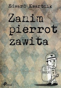 Zanim pierrot zawita - Kwartnik Edward - książka