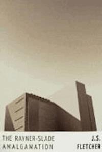 The Rayner-Slade Amalgamation - Joseph Smith Fletcher - darmowy ebook