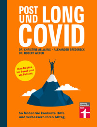 Long Covid und Post Covid - Ratgeber mit fundierten, psychologischen Strategien für den Umgang mit der Erkrankung - Long-Covid-Rechtsberatung - Dr. med. Christine Allwang - ebook