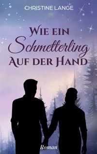 Wie ein Schmetterling auf der Hand - Christine Lange - ebook