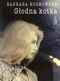 Głodna kotka - Barbara Kosmowska - ebook