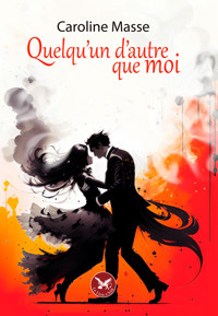 Quelqu'un d'autre que moi - Caroline Masse - ebook