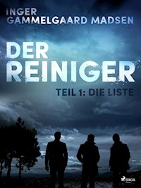 Der Reiniger: Teil 1 - Die Liste - Inger Gammelgaard Madsen - ebook