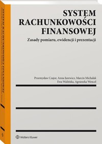 System rachunkowości finansowej - Czajor Przemysław, Jurewicz Anna, Wencel Agnieszka Katarzyna, Michalak Marcin, Walińska Ewa - książka