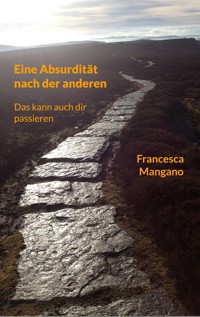 Eine Absurdität nach der anderen - Francesca Mangano - ebook