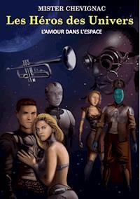 Les héros des univers - Cedric Chevignac - ebook