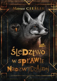 Śledztwo w Sprawie Nadzwyczajnej - Cieślik Mateusz - ebook + książka