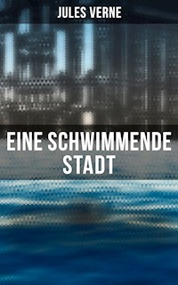 Eine schwimmende Stadt - Jules Verne - ebook