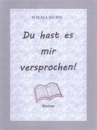 Du hast es mir versprochen! - Wilma Burk - ebook