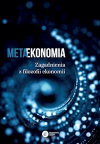 Metaekonomia. Zagadnienia z filozofii ekonomii -  - ebook