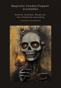 Magische Voodoo-Puppen erschaffen - Emmanuelle Jean-Baptiste - ebook