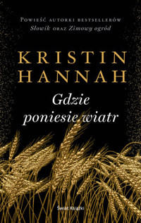 Gdzie poniesie wiatr - Kristin Hannah - ebook + audiobook + książka