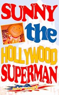 Sunny the Hollywood Superman - Pit Vogt - ebook