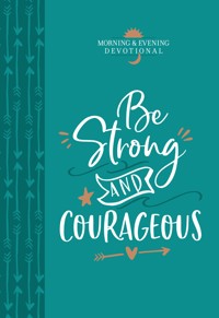Be Strong and Courageous - BroadStreet Publishing Group LLC - ebook