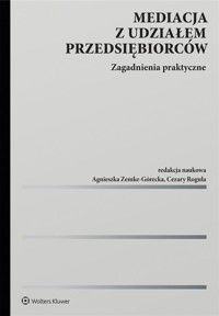 Mediacja z udziałem przedsiębiorców - zbiorowa praca - książka