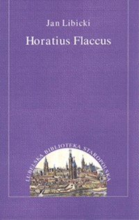 Horatius Flaccus - Libicki Jan - książka