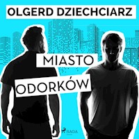 Miasto Odorków - Dziechciarz Olgerd - audiobook