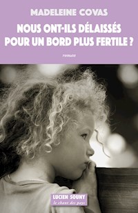 Nous ont-ils délaissés pour un bord plus fertile ? - Madeleine Covas - ebook