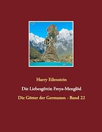 Die Liebesgöttin Freya-Menglöd - Harry Eilenstein - ebook