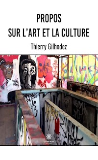 Propos sur l’art et la culture - Thierry Gilhodez - ebook