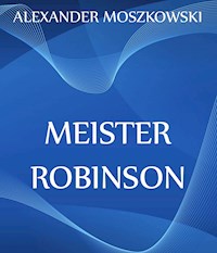 Meister Robinson - Alexander Moszkowski - ebook