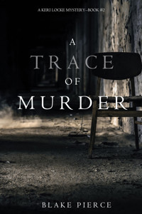 A Trace of Murder (A Keri Locke Mystery--Book #2) - Blake Pierce - ebook