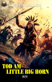 Tod am little big Horn - Alfred Wallon - ebook