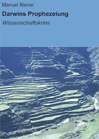 Darwins Prophezeiung - Manuel Biener - ebook