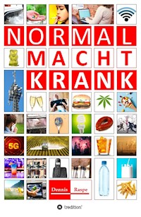 NORMAL MACHT KRANK - Dennis Raspe - ebook