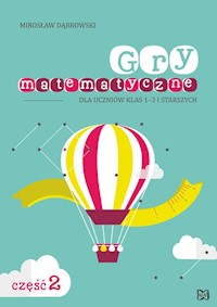 Gry matematyczne dla uczniów klas 1-3 i starszych Część 2 - Dąbrowski Mirosław - książka
