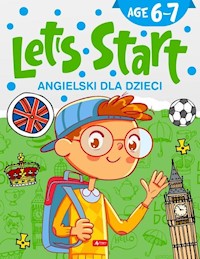 Angielski dla dzieci Let’s Start! Age 6-7 -  - książka
