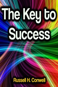 The Key to Success - Russell H. Conwell - ebook