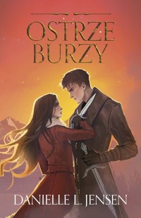 Ostrze burzy. Cykl Królestwo Mostu. Tom 6 - Danielle L Jensen - książka