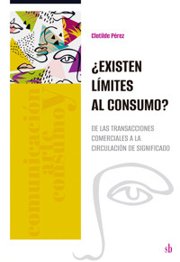 ¿Existen límites al consumo? - Clotilde Pérez - ebook