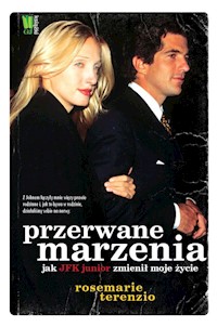 Przerwane marzenia Jak JFK junior zmienił moje życie - RoseMarie Terenzio - książka