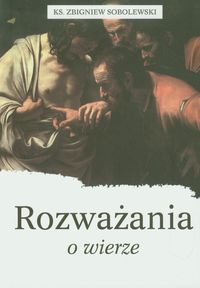 Rozważania o wierze - Zbigniew Sobolewski - książka