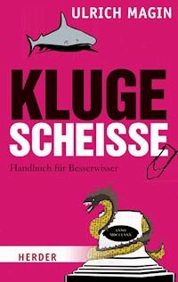 Kluge Scheiße - Ulrich Magin - ebook