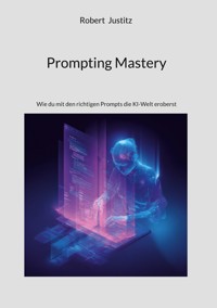 Prompting Mastery - Robert Justitz - ebook