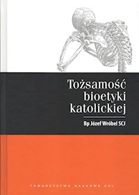 Tożsamość bioetyki katolickiej - Wróbel Józef - książka