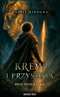 Krew i przysięga: Mrok Poświęcenia - Maciej Mirocha - ebook