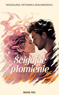 Ścigając płomienie - Magdalena Artomska-Białobrzeska - ebook + książka