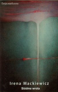 Siódme wrota - Mackiewicz Irena - książka