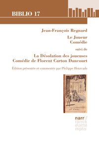 Jean-François Regnard, Le Joueur, Comédie suivi de La Désolation des joueuses, Comédie de Florent Carton Dancourt - Philippe Hourcade - ebook
