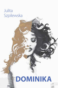 Dominika - Szpilewska Julita - ebook + książka