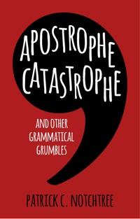 Apostrophe Catastrophe - Patrick C. Notchtree - ebook