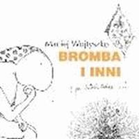 Bromba i inni po latach także... - Maciej Wojtyszko - ebook
