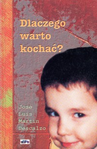 Dlaczego warto kochać - José Luis Martín Descalzo - ebook