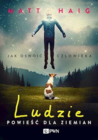 Ludzie Powieść dla ziemian - Matt Haig - książka