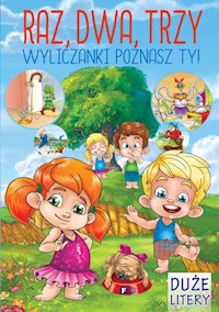 Raz, dwa, trzy Wyliczanki poznasz ty! -  - książka